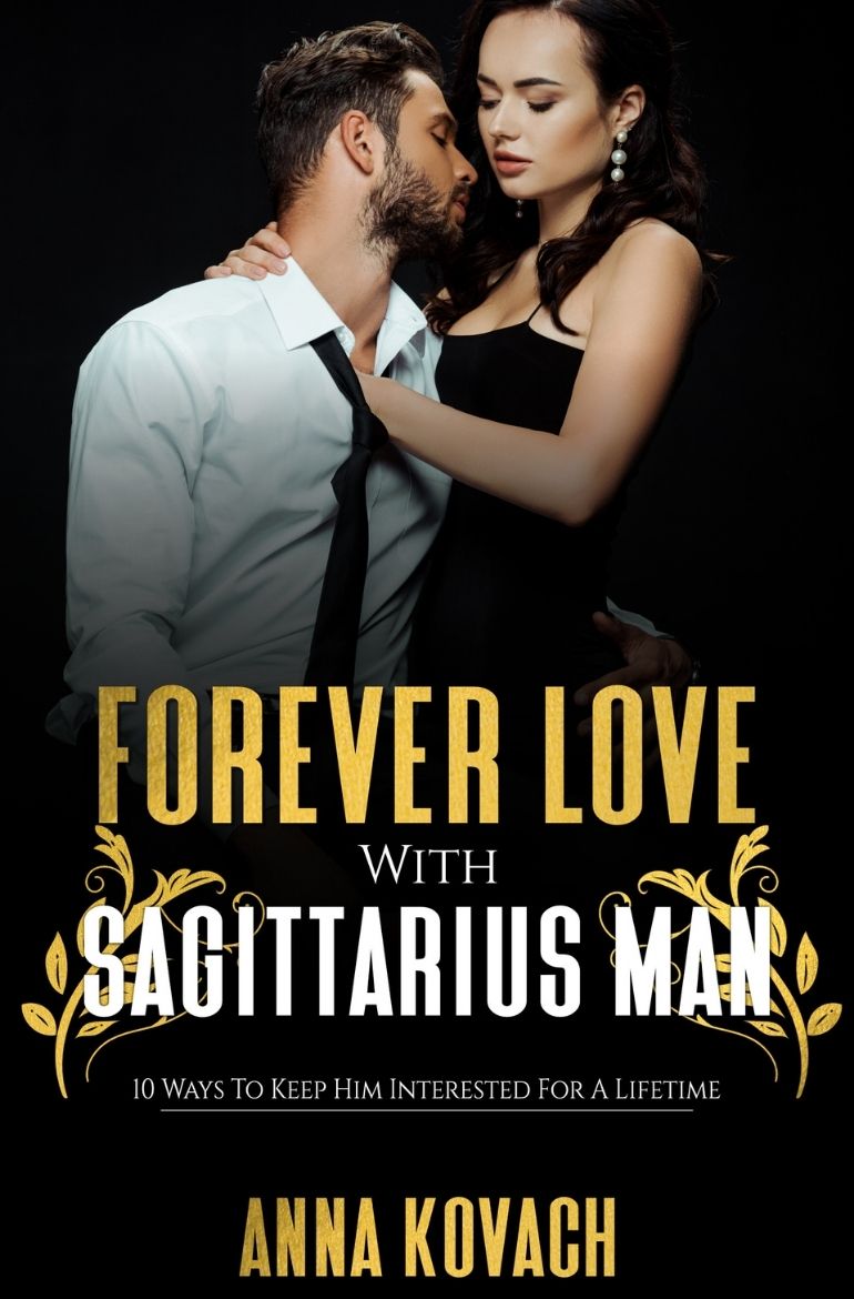 Forever Love With Sagittarius Man by Anna Kovach